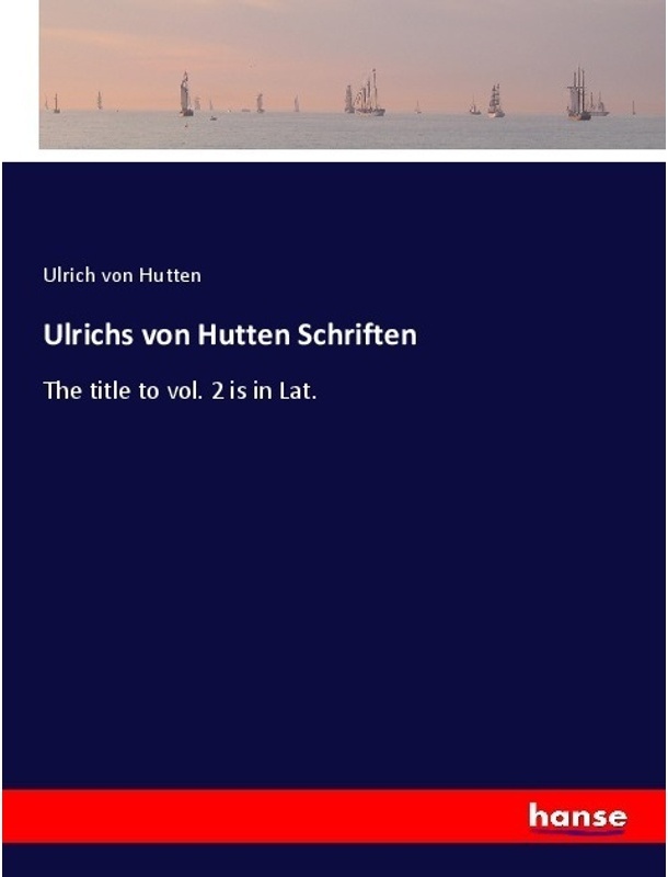 Ulrichs Von Hutten Schriften - Ulrich von Hutten, Kartoniert (TB)