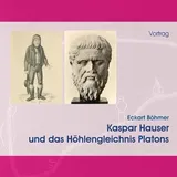 Sentovision Kaspar Hauser und das Höhlengleichnis Platons, 1 Audio-CD: Vortrag