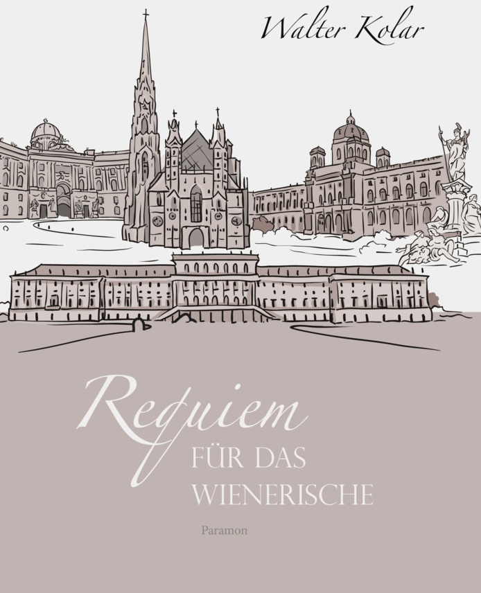 Requiem Für Das Wienerische - Walter Kolar  Gebunden