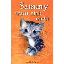 Sammy traut sich nicht - Eine Kätzchengeschichte