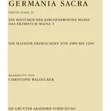 Walter de Gruyter Die Bistümer der Kirchenprovinz Mainz. Das Erzbistum Mainz 3: Die Mainzer Erzbischöfe von 1089 bis 1200