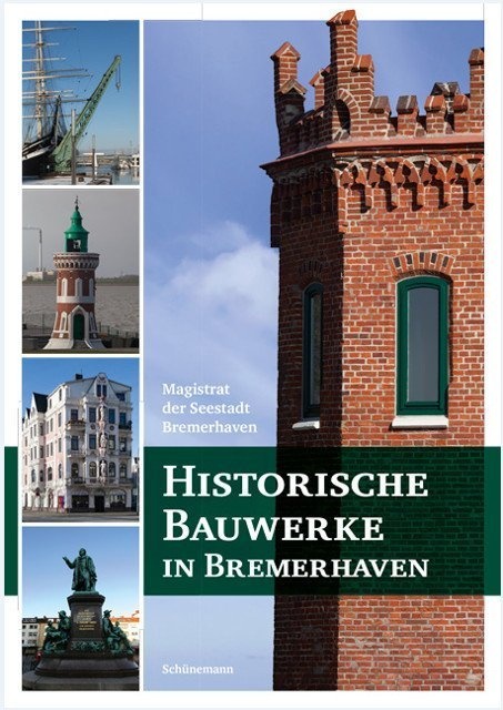 Historische Bauwerke In Bremerhaven - Magistrat der Seestadt Bremerhaven  Kartoniert (TB)