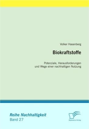 Nachhaltigkeit / Biokraftstoffe: Potenziale  Herausforderungen Und Wege Einer Nachhaltigen Nutzung - Volker Hasenberg  Kartoniert (TB)