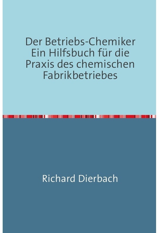 Der Betriebs-Chemiker - Richard Dierbach, Kartoniert (TB)