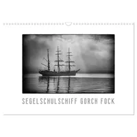 Calvendo Gorch Fock - zeitlose Eindrücke (Wandkalender 2026 DIN