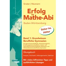Freiburger Verlag Erfolg im Mathe-Abi Baden-Württemberg Berufliche Gymnasien Band 1: Grundwissen