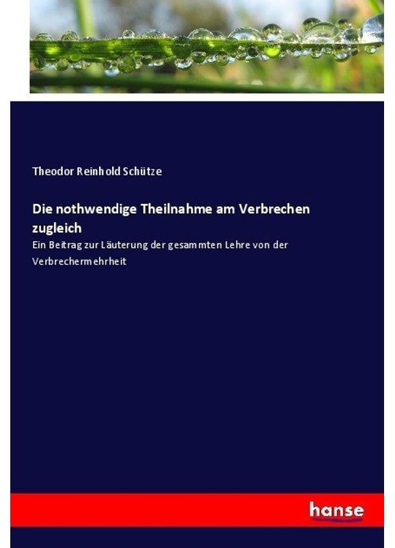 Die Nothwendige Theilnahme Am Verbrechen Zugleich - Theodor Reinhold Schütze, Kartoniert (TB)