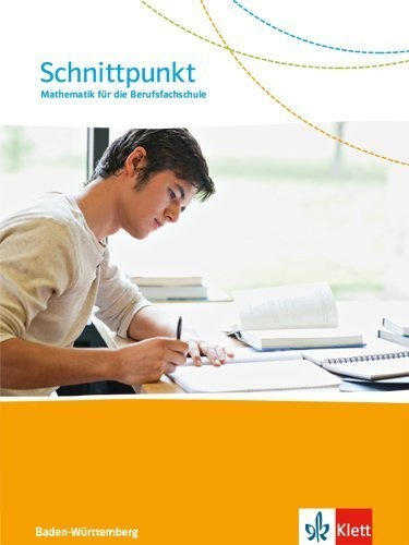 Schnittpunkt. Mathematik Für Die Berufsfachschule Baden-Württemberg / Schnittpunkt. Mathematik Für Die Berufsfachschule Baden-Württemberg - Schülerbuc