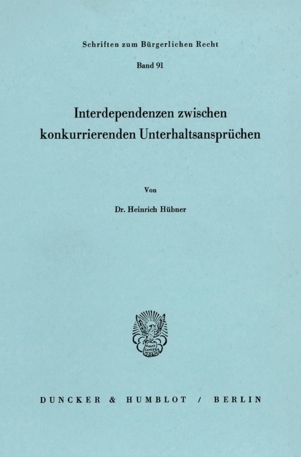 Interdependenzen Zwischen Konkurrierenden Unterhaltsansprüchen. - Heinrich Hübner  Kartoniert (TB)