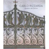 SAGEP Carlo Rizzarda «poeta del ferro». Ediz. illustrata (Sagep arte)