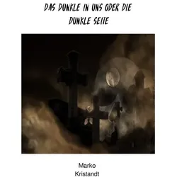 Das Dunkle in uns oder die dunkle Seite