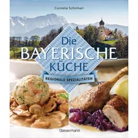 Bassermann Die bayerische Küche: