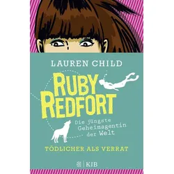 Ruby Redfort – Tödlicher als Verrat