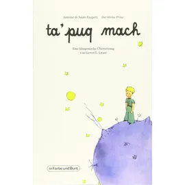 In Farbe und Bunt ta'puq mach - Der kleine Prinz: