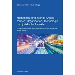 Homeoffice und hybride Arbeitsformen: Organisation, Technologie und juristische Aspekte