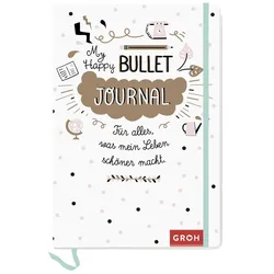 Happy Bullet Journal - Für alles, was mein Leben schöner macht
