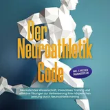 Büromüsli Der Neuroathletik Code: Revolutionäre Wissenschaft, innovatives Training und effektive Übungen zur Verbesserung Ihrer körperlichen Leistung durch Neuroathletiktraining - Inkl. 5 Wochen Trainingssplan