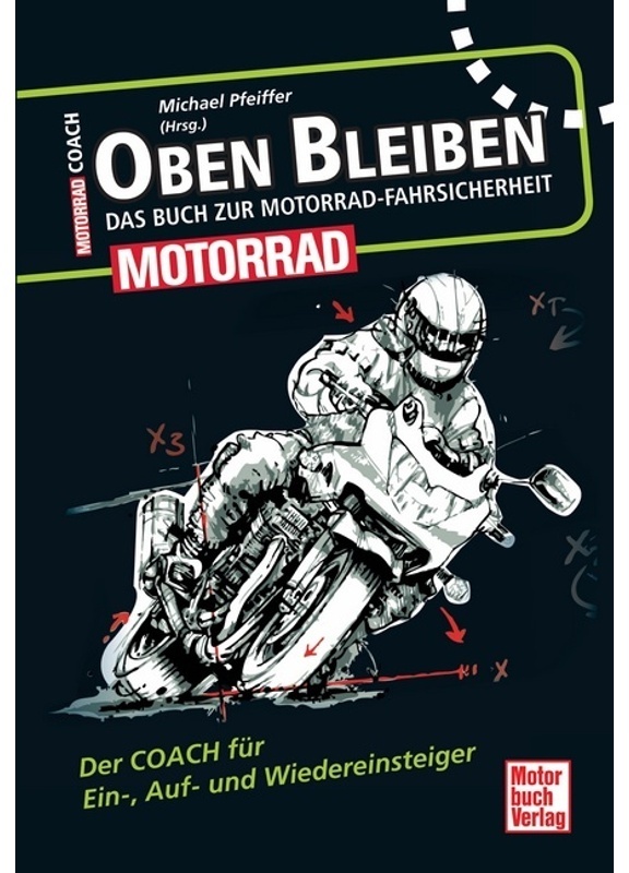Motorrad Coach / Oben Bleiben - Das Buch Zur Motorrad-Fahrsicherheit - Michael Pfeiffer, Kartoniert (TB)