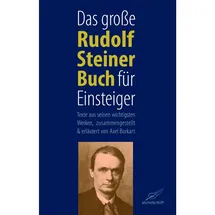 Edition Kunstschrift Das große Rudolf Steiner Buch für Einsteiger