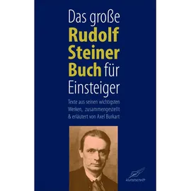 Edition Kunstschrift Das große Rudolf Steiner Buch für Einsteiger