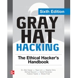 McGraw-Hill Gray Hat Hacking: The Ethical Hackers Handbook,