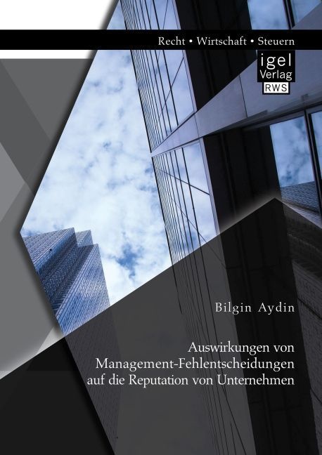 Auswirkungen Von Management-Fehlentscheidungen Auf Die Reputation Von Unternehmen - Bilgin Aydin  Kartoniert (TB)