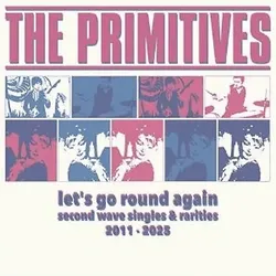 The Primitives - Let's Go Round Again Second Wave Singles And Rarit (Vinyl)