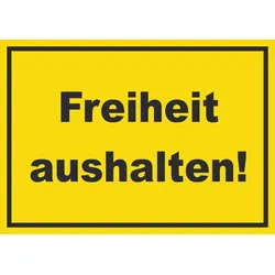 Freiheit aushalten Schild mit Text gelb-schwarz A1 (594x841mm)