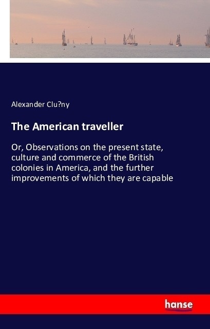 The American Traveller - Alexander Clu ny  Kartoniert (TB)