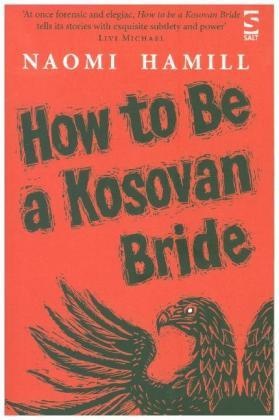 How To Be A Kosovan Bride - Naomi Hamill  Kartoniert (TB)