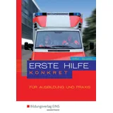 Bildungsverlag Eins Erste Hilfe konkret für Ausbildung und Praxis: Schulbuch
