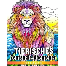 majosta Tierisches Zentangle-Abenteuer Malbuch: Ein pädagogisches Ausmalbuch für Kinder - Entdecken, Gestalten und Lernen