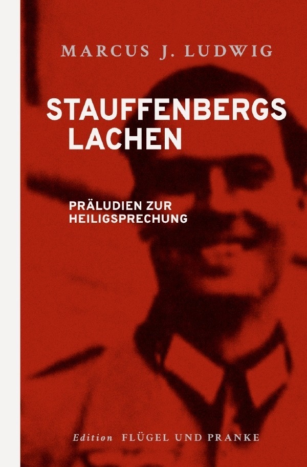 Stauffenbergs Lachen - Marcus J. Ludwig  Kartoniert (TB)
