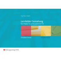 Bildungsverlag Eins Lernfelder Gestaltung: gestalten lernen für Maler/-innen und Lackierer/-innen Aufgabenblock