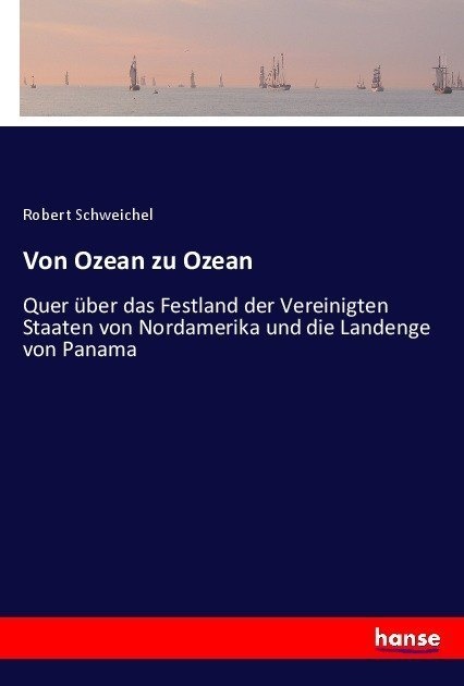 Von Ozean Zu Ozean - Robert Schweichel  Kartoniert (TB)