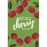 Independently published With me is not good cherry eating!: