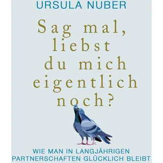 Sag mal liebst du mich eigentlich noch? von Ursula Nuber / Hierax Medien / MP3 Hörbuch