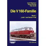 Ek-Verlag GmbH Die V 160-Familie: Band 1: "Lollo" und Serien-V 160 (EK-Baureihenbibliothek)