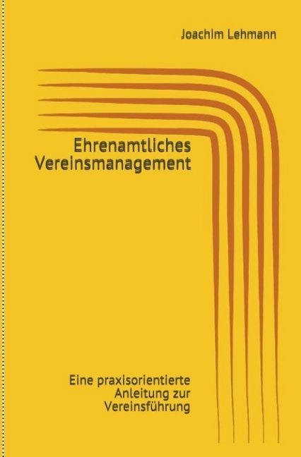 Ehrenamtliches Vereinsmanagement - Joachim Lehmann  Gebunden