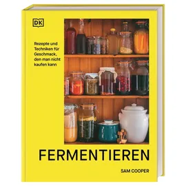 DK Verlag Dorling Kindersley Fermentieren. Rezepte und Techniken für Geschmack, den man nicht kaufen kann: