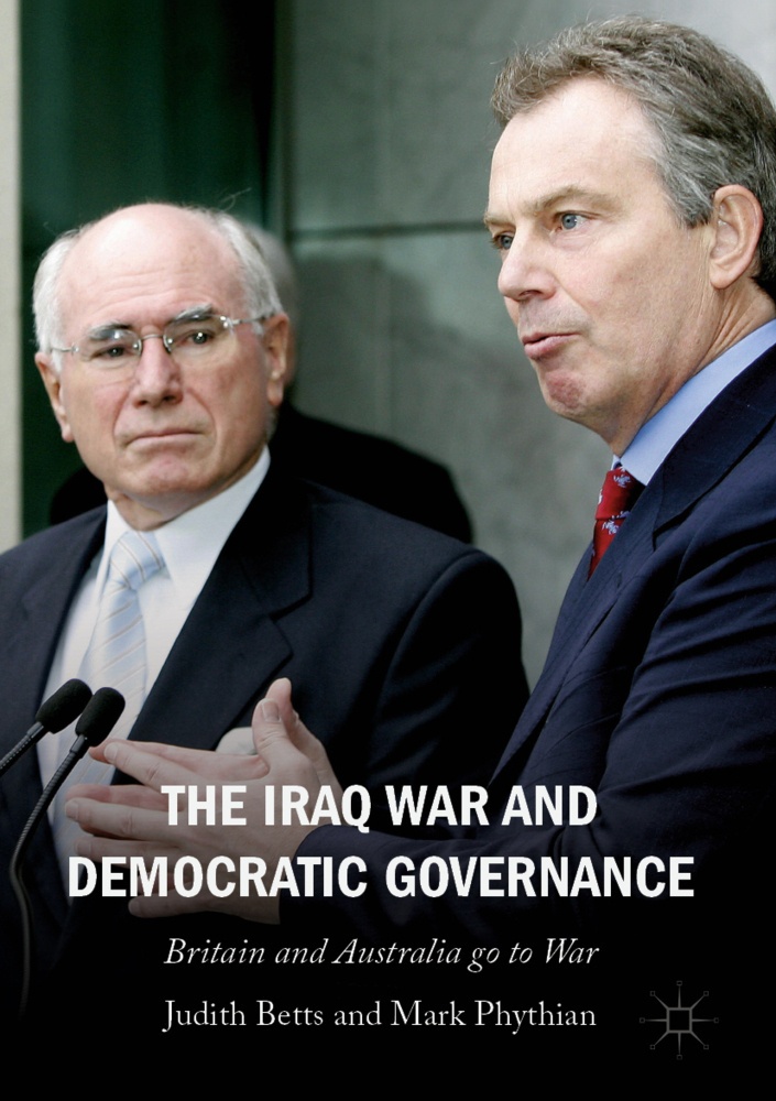The Iraq War And Democratic Governance - Judith Betts  Mark Phythian  Kartoniert (TB)