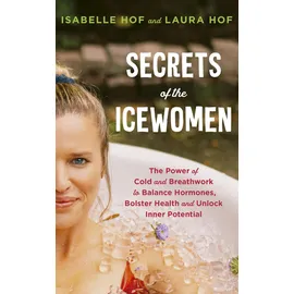 Rider The Secrets of the Icewomen: The Power of Cold and Breathwork to Balance Hormones, Bolster Health and Unlock Inner Potential