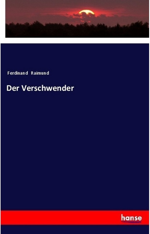 Der Verschwender - Ferdinand Raimund, Kartoniert (TB)