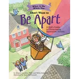 Magination Press What to Do When You Don't Want to Be Apart: A Kid’s Guide to Overcoming Separation Anxiety (What-to-do Guides for Kids)