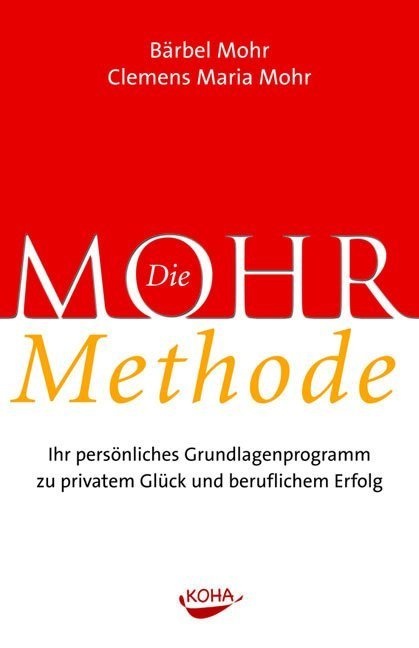Die Mohr Methode - Bärbel Mohr  Clemens M Mohr  Gebunden