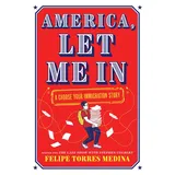 Harry N. Abrams America, Let Me In: A Choose Your Immigration Story