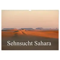 Calvendo Sehnsucht Sahara (Wandkalender 2026 DIN A3 quer), CALVENDO