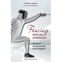 Meyer & Meyer Sport Fencing with the Smallsword