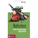 Tyrolia Verlagsanstalt Gm Blattschuss: von Markus Mayr / Tyrolia Verlagsanstalt Gm / Buch