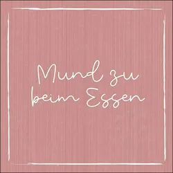 20 Servietten Papier 33x33cm 3-lagig - hochwertige Einweg Papierservietten Spruch Mund zu beim Essen Tischdeko Küche Frühstück Mittagessen Abendessen